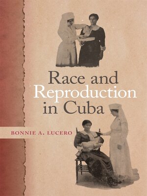 cover image of Race and Reproduction in Cuba